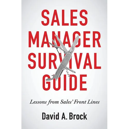 Sales Manager Survival Guide: Lessons From Sales' Front Lines