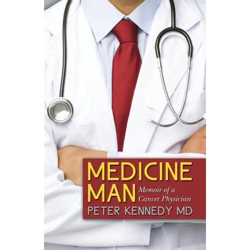 Medicine Man: Memoir of a Cancer Physician