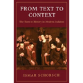 From Text to Context: The Turn to History in Modern Judaism