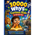 10000 Whys for Curious Kids 5-10 Year Old: Big Questions All-in-One Encyclopedia; Discover Animals, Planets, Earth Science, and Engineering in One Ama