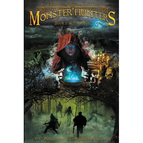 Charlie Sullivan and the Monster Hunters: Witch Moon
