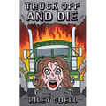 Truck Off And Die