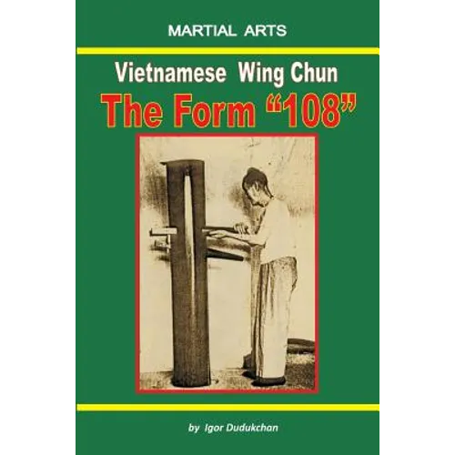 Vietnamese Wing Chun - The Form "108"