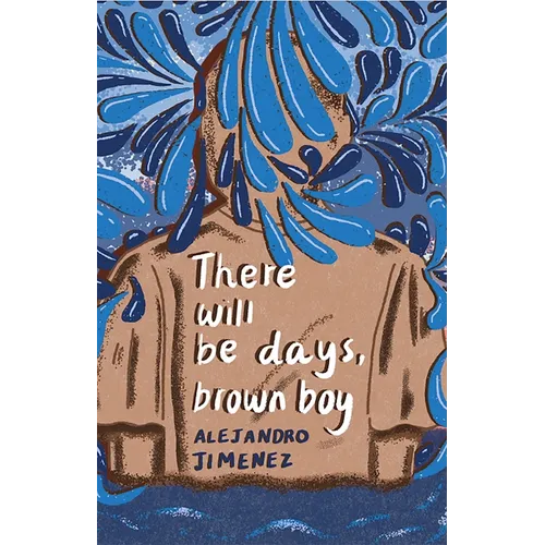 There will be days, brown boy