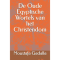 De Oude Egyptische Wortels van het Christendom