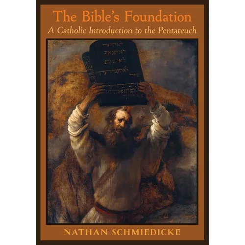 The Bible's Foundation: A Catholic Introduction to the Pentateuch