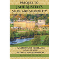 Prequel to Jane Austen's Sense and Sensibility Shadows of Norland: A Tale of Love, Betrayal and Redemption