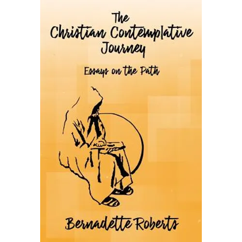 The Christian Contemplative Journey: Essays on the Path