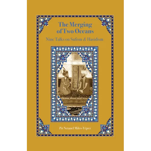 The Merging of Two Oceans: Nine Talks on Sufism & Hasidism