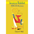 Jessica Rabbit: XERIOUS Business