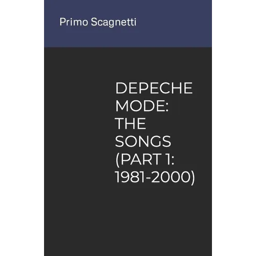 Depeche Mode: The Songs (Part 1: 1981-2000)
