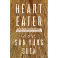 Heart Eater: A Memoir of Immigration, Belonging, and How We Find Ourselves in Language