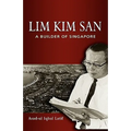 Lim Kim San: A Builder of Singapore