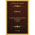 Inflation: A Study In Economics, Ethics, And Politics (1958)