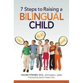 The 7 Steps to Raising a Bilingual Child (Special)