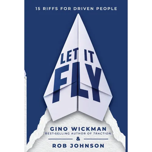 Let It Fly: 15 Riffs for Driven People