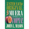 El ��Usted Naci�� Original, No Muera Como Una Copia! = You're Born an Original, Don't Die a Copy! = You're Born an Origina