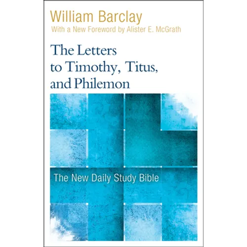 The Letters to Timothy, Titus, and Philemon