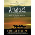 The Art of Facilitation, with 28 Equine Assisted Activities