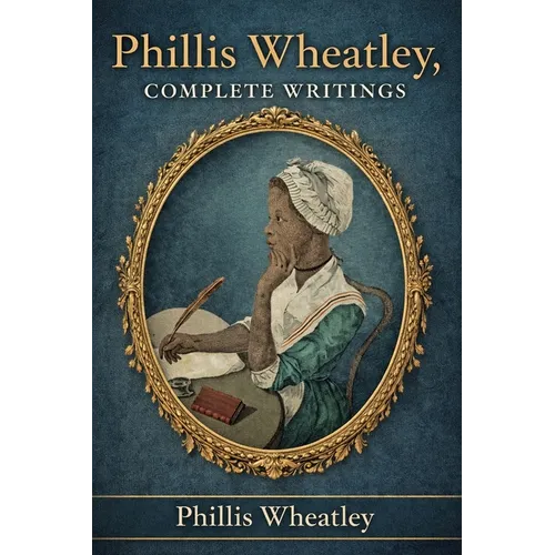 Phillis Wheatley, Complete Writings
