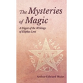 Mysteries of Magic - A Digest of the Writings of Eliphas Levi
