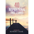 40 Inspirational True Stories: 2021 Edition
