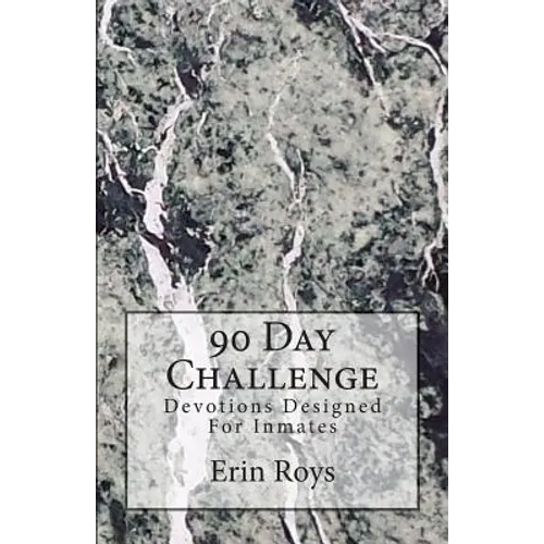 90 Day Challenge: Devotions Designed For Inmates