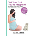 Tell Your Cat You're Pregnant: An Essential Guide for Cat Owners Who Are Expecting a Baby (Includes Downloadable MP3 Sounds) (CD Not Included)