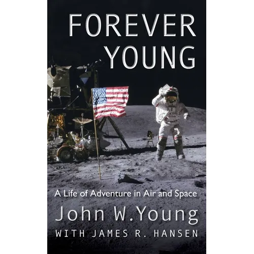 Forever Young: A Life of Adventure in Air and Space