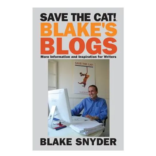 Save the Cat! Blake's Blogs: More Information and Inspiration for Writers