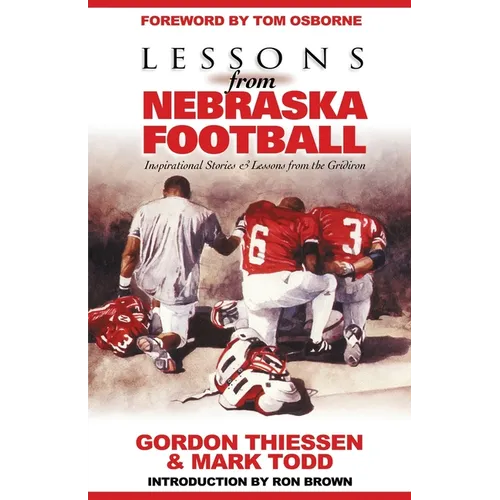 Lessons from Nebraska Football: Inspirational Stories & Lessons from the Gridiron