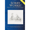 Sorry Works! 2.0: Disclosure, Apology, and Relationships Prevent Medical Malpractice Claims