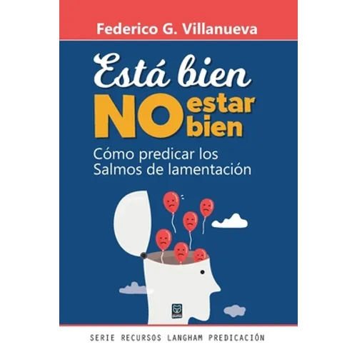 Está Bien No Estar Bien: Cómo predicar los Salmos de lamentación