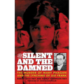 The Silent and the Damned: The Murder of Mary Phagan and the Lynching of Leo Frank