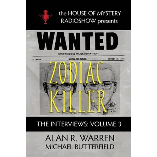 Zodiac Killer Interviews: House of Mystery Radio Show Presents