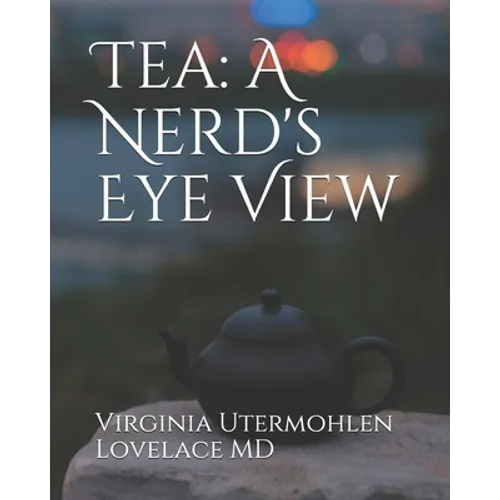 Tea: a Nerd's Eye View