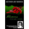 Flowers for Mrs. Luskin: Who ordered the deadly delivery for the millionaire's wife?