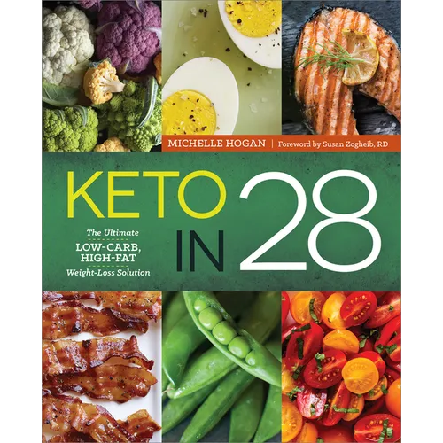 Keto in 28: The Ultimate Low-Carb, High-Fat Weight-Loss Solution