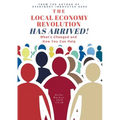 The Local Economy Revolution Has Arrived: What's Changed and How You Can Help