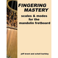 Fingering Mastery - scales & modes for the mandolin fretboard