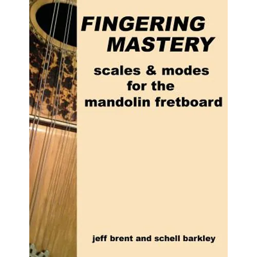 Fingering Mastery - scales & modes for the mandolin fretboard