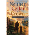 Neither Collar nor Crown: Part Two of King Harald's Dream