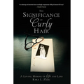 The Significance of Curly Hair: A Loving Memoir of Life and Loss