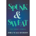 Spunk & Sweat - Two Short Stories;Including the Introductory Essay 'A Brief History of the Harlem Renaissance'