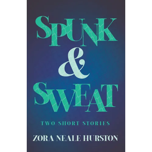 Spunk & Sweat - Two Short Stories;Including the Introductory Essay 'A Brief History of the Harlem Renaissance'
