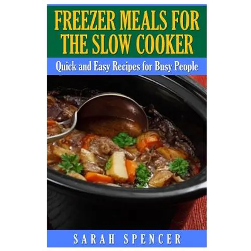 Freezer Meals for the Slow Cooker