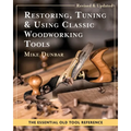 Restoring, Tuning & Using Classic Woodworking Tools: Updated and Updated Edition