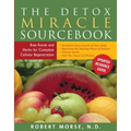 The Detox Miracle Sourcebook: Raw Foods and Herbs for Complete Cellular Regeneration
