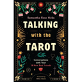 Talking with the Tarot: Conversations with Your 78 New Best Friends