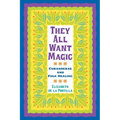 They All Want Magic: Curanderas and Folk Healing Volume 16